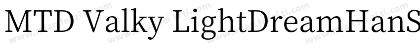 MTD Valky LightDreamHanSerifsc W60字体转换